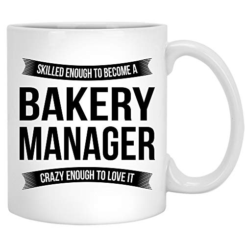 Bakery Manager Funny Appreciation Gifts For | Ceramic Coffee Mug | 11 OZ