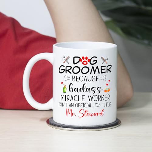 Personalized Dog Groomer Badass Miracle | Customised Coffee Mug | 11 OZ