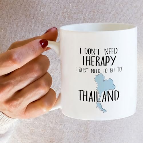 Funny Thailand Lover Just Need To Go or Travel | Ceramic Coffee Mug | 11 OZ