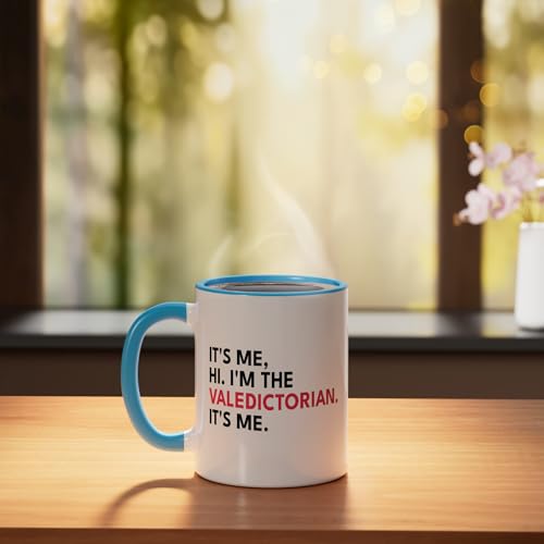 Hi I'm The Valedictorian It's Me | Ceramic Coffee Mug | 11 OZ