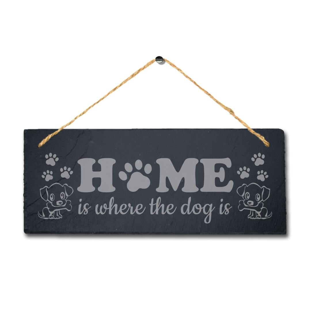 Home Is Where The Dog Hanging Slate Kennels Pup Puppy Funny Gift Home Wall Sign