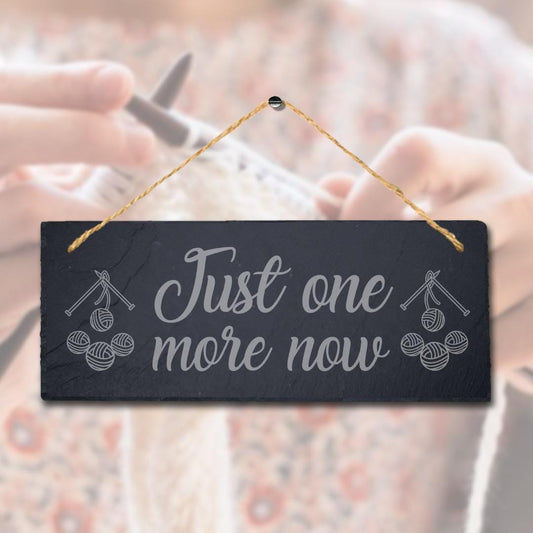 Just One More Now Laser Engraved Hanging Slate Stitching Tailor Plaque Sign