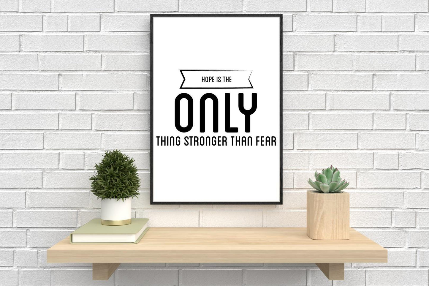 Hope Is Stronger Than Fear Motivational Inspirational Postive Quote Poster Wall