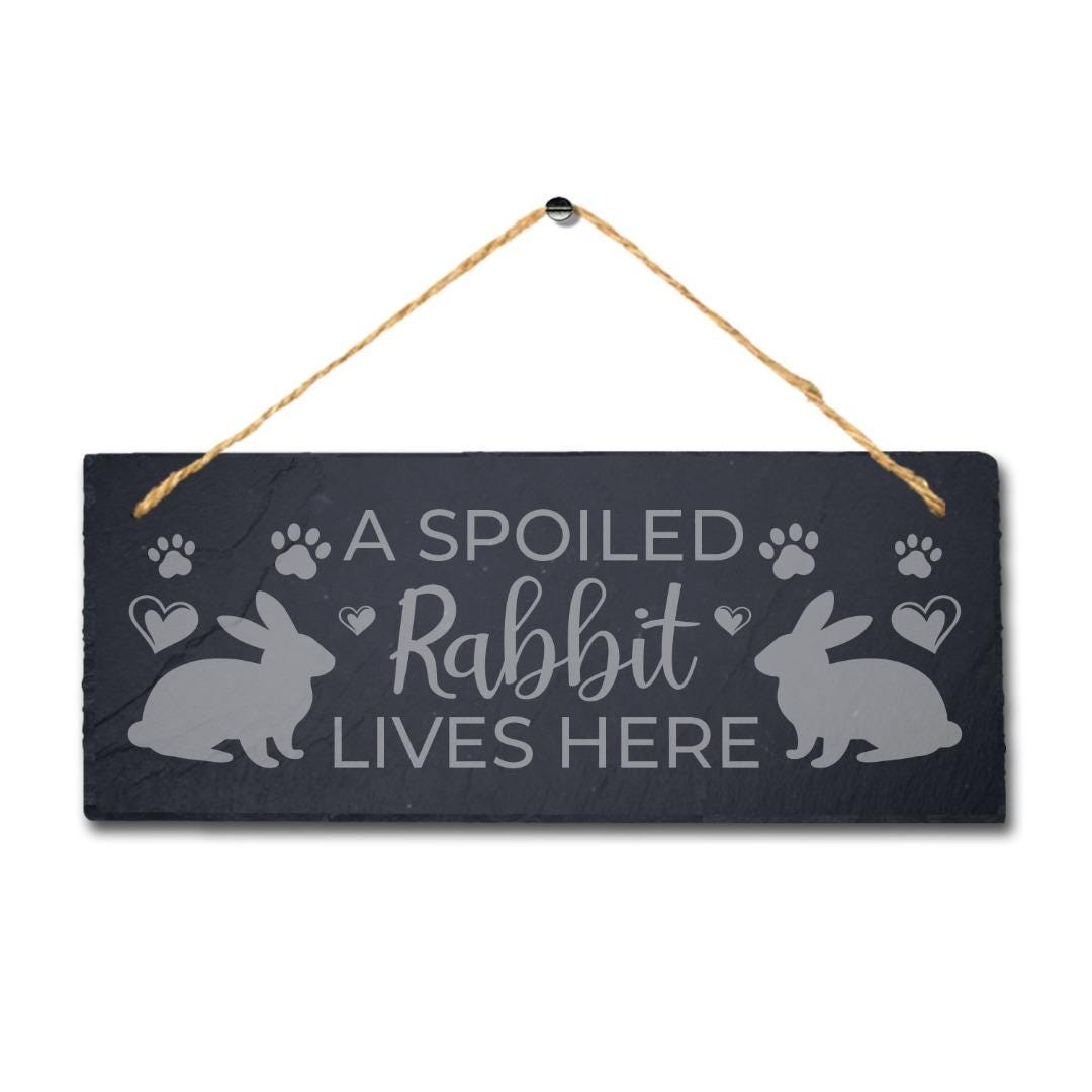 Spoiled Rabbit Lives Here Laser Engraved Hanging Slate Rabbit Bunny Plaque Sign