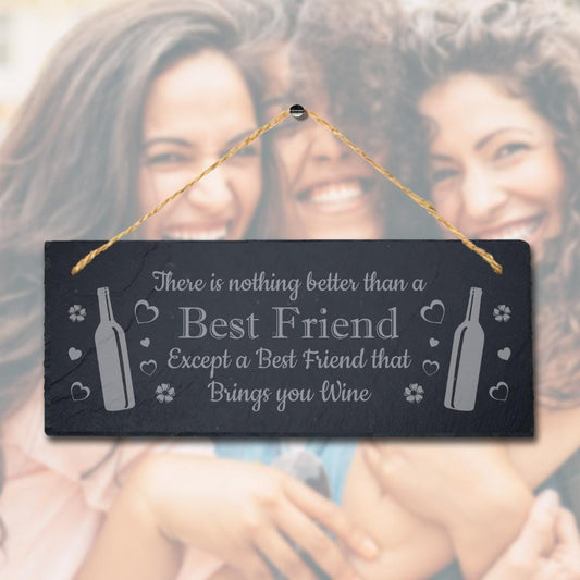 There Is Nothing Better Hanging Slate Best Friend Friendship Day Art Plaque Sign