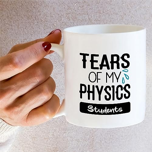Funny Physics Teacher Gift Tears of My | Ceramic Coffee Mug | 11 OZ