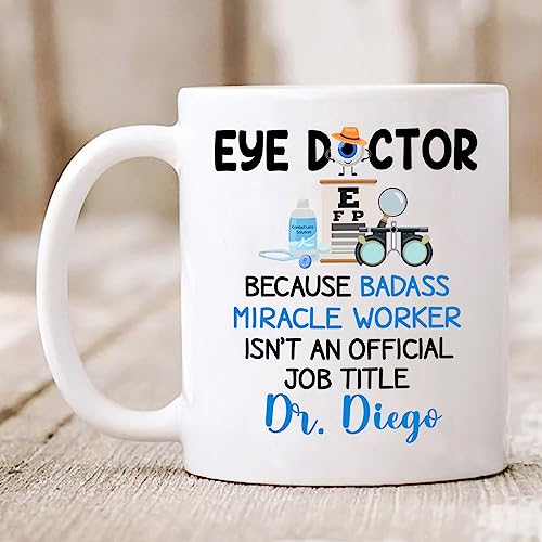 Personalized Eye Doctor With Name Because | Customised Coffee Mug | 11 OZ