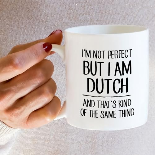 Funny Dutch I m Not Perfect But or Humorous | Ceramic Coffee Mug | 11 OZ