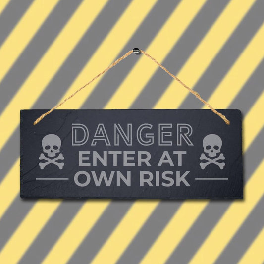 Danger Enter At Your Own Risk Engraved Hanging Slate Warning Caution Plaque Sign