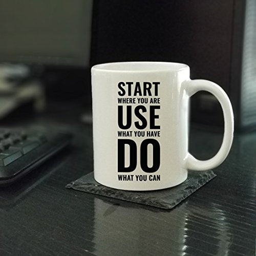Motivational Gift Start Where You are Use What | Ceramic Coffee Mug | 11 OZ