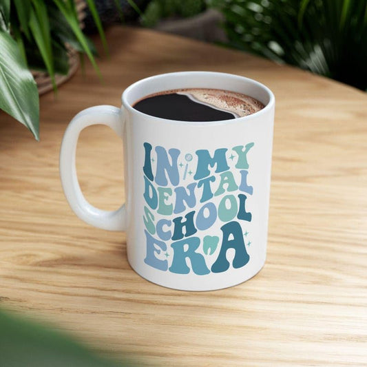 In My Dental School Era Funny Student Gift | Ceramic Coffee Mug | 11 OZ