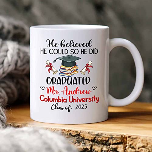 Personalized Graduation He Believed Could | Customised Coffee Mug | 11 OZ