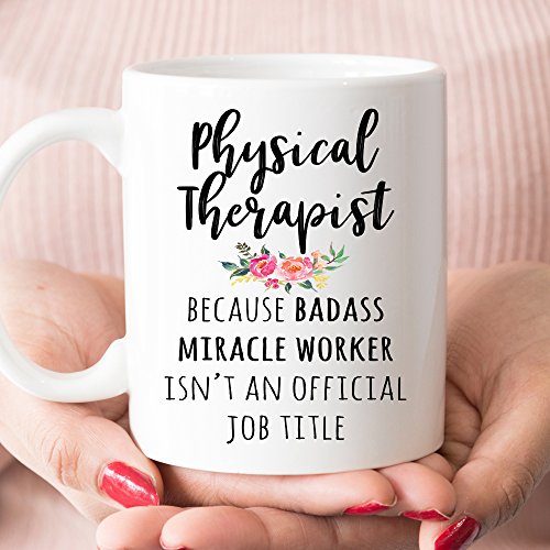 Gift for Physical Therapist Funny Graduation | Ceramic Coffee Mug | 11 OZ