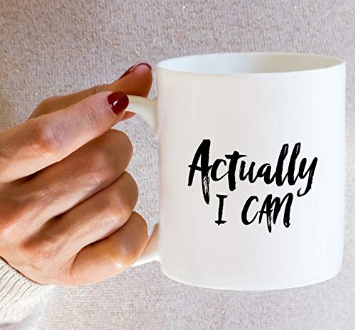Funny Actually I Can Graduation Sarcasm | Ceramic Coffee Mug | 11 OZ