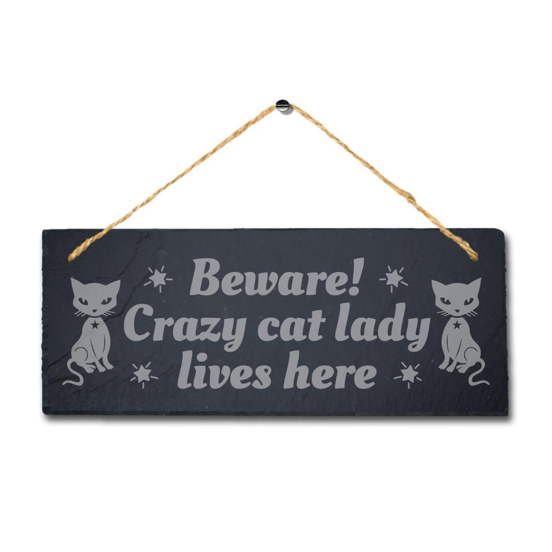 Beware Crazy Cat Lady Lives Here Laser Engraved Hanging Slate Pet Plaque Sign