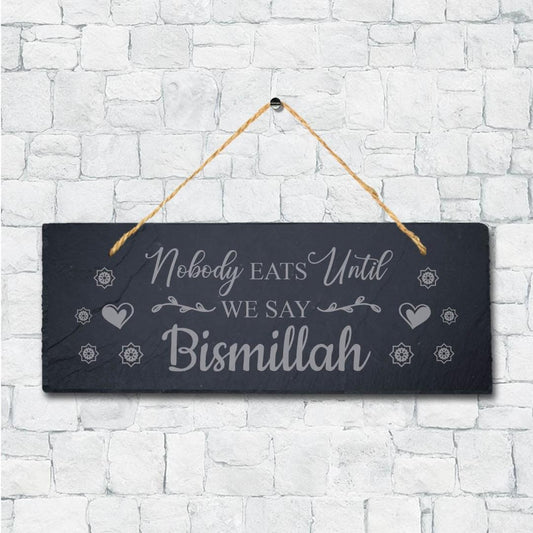 Nobody Eats Until We Say Bismillah Engraved Arabic Hanging Slate Plaque Sign