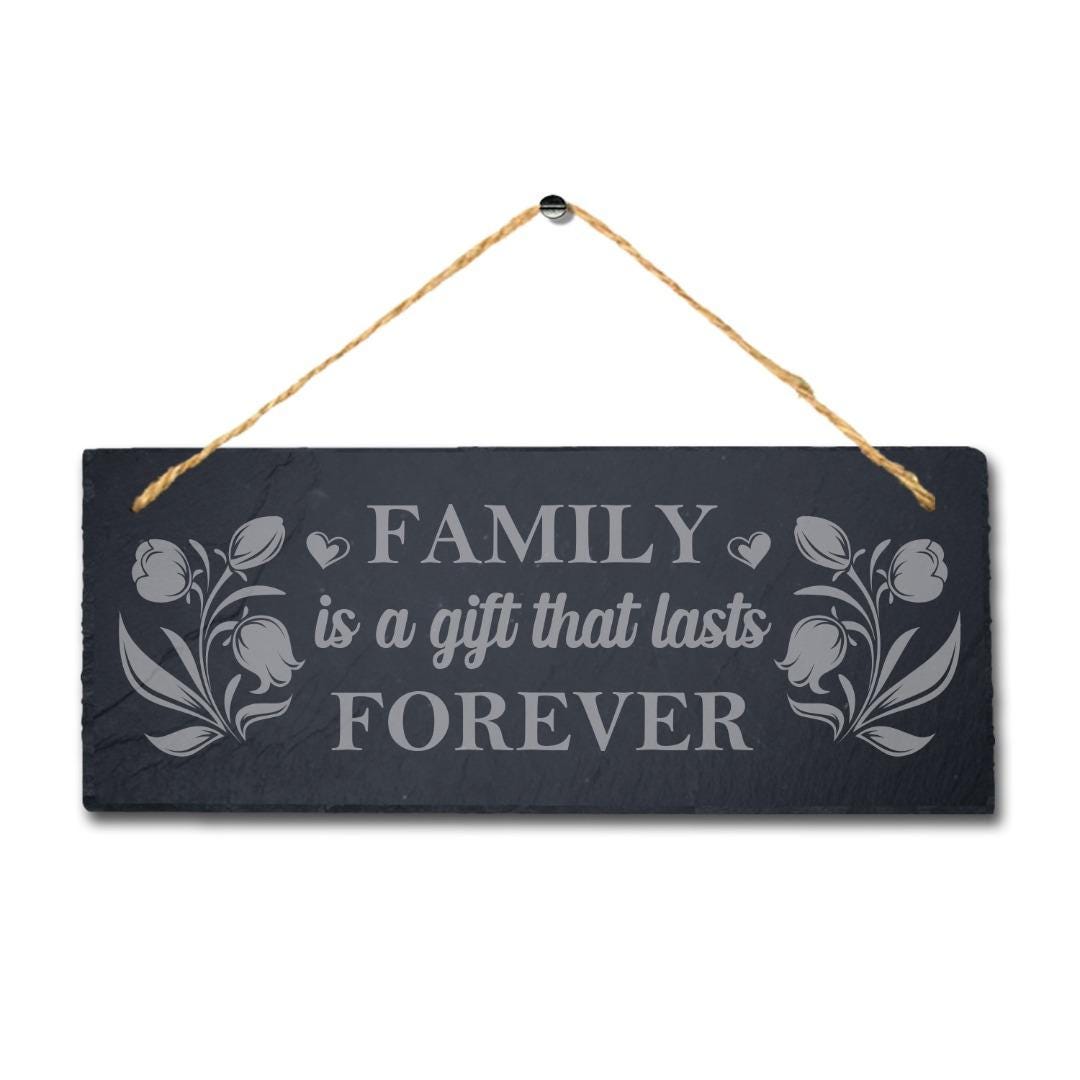 Family Is Gift That Lasts Forever Laser Engraved Hanging Slate Home Plaque Sign