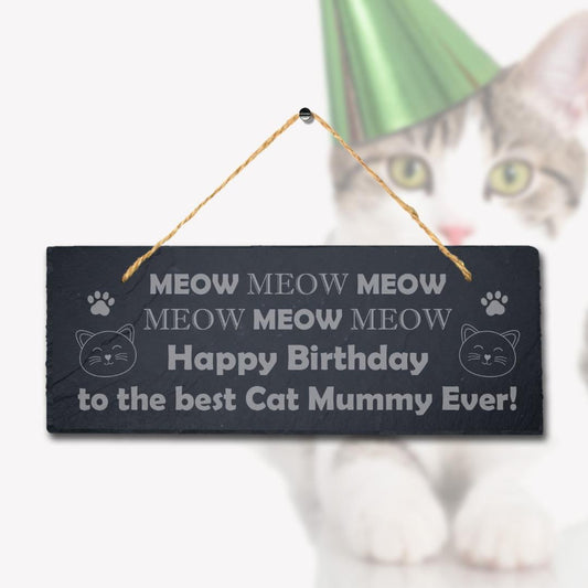 Happy Birthday To Cat Mummy Engraved Hanging Natural Slate Kitten Plaque Sign