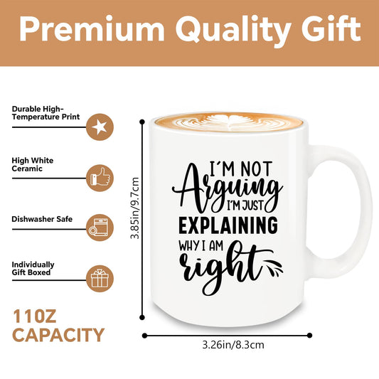 I'm Not Arguing I'm Just Explaining Why I Am Right 12oz | Ceramic Coffee Mug | Father's Day Gift | Stylish Printed Design | Tea & Coffee Cup | 11oz
