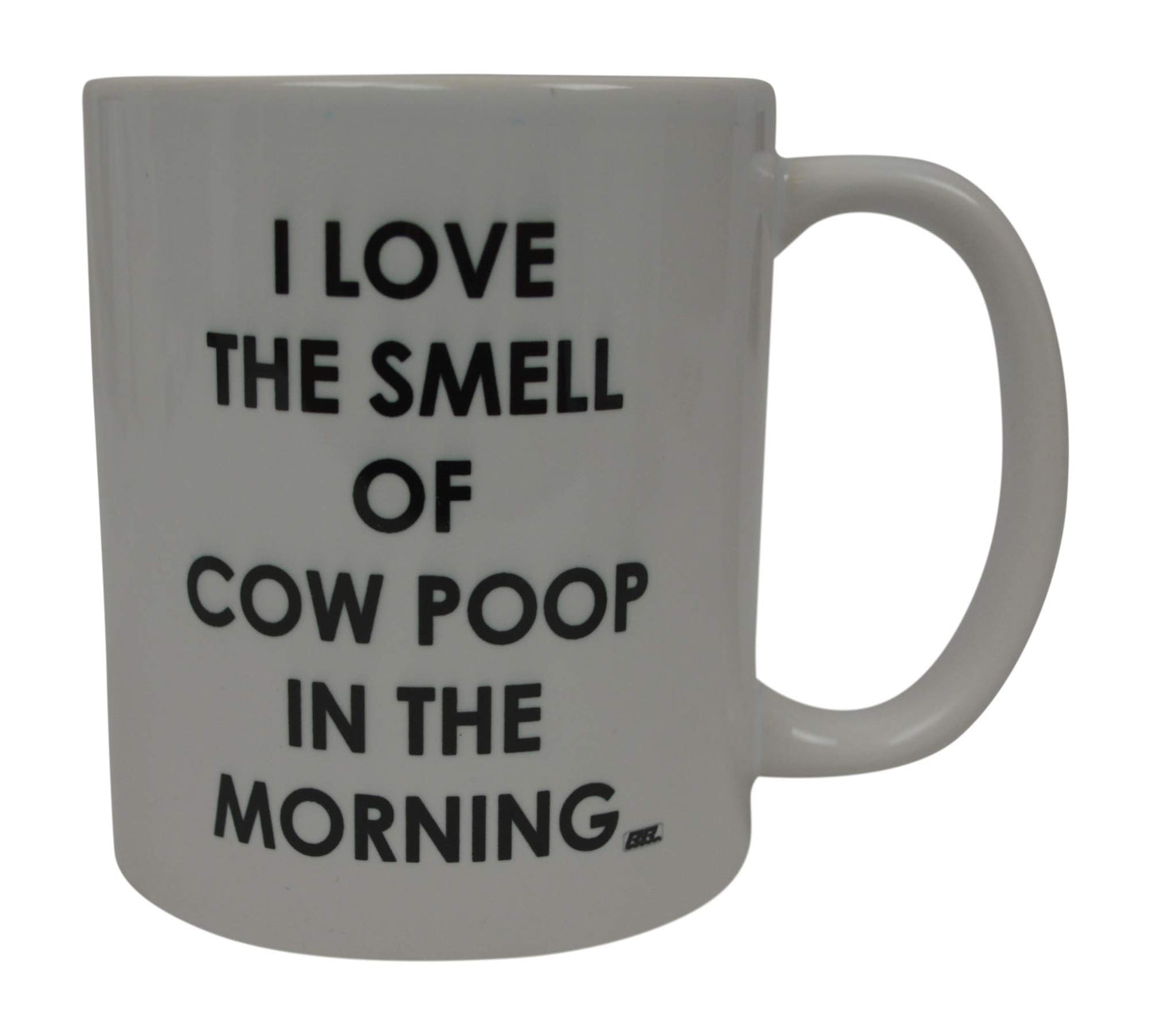 Funny Farmer Novelty Idea I Love the Smell of Cow Poop In the Morning Farm Farmer | Ceramic Coffee Mug | Father's Day Gift | Stylish Printed Design | Tea & Coffee Cup | 11oz