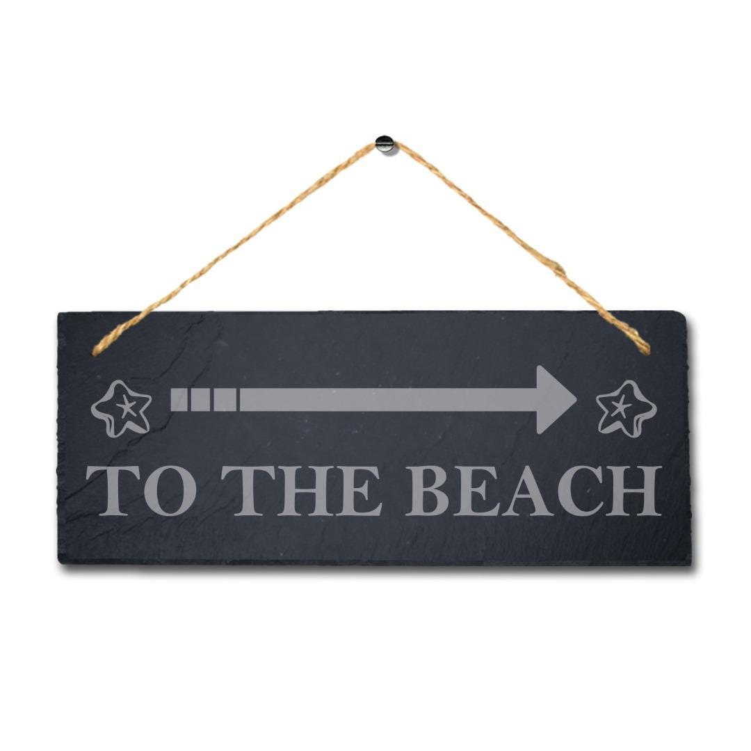 To The Beach Laser Engraved Hanging Slate Ocean Beach Sea Decor Plaque Sign