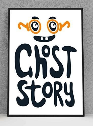 Ghost Story Motivational Inspirational Love Positive Quote Poster Wall