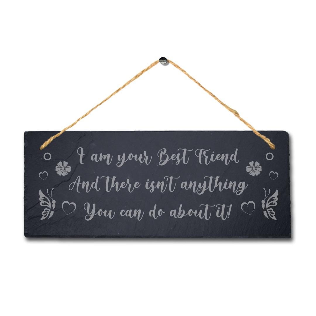 Your Best Friends Laser Engraved Hanging Slate True Friendship Gift Plaque Sign
