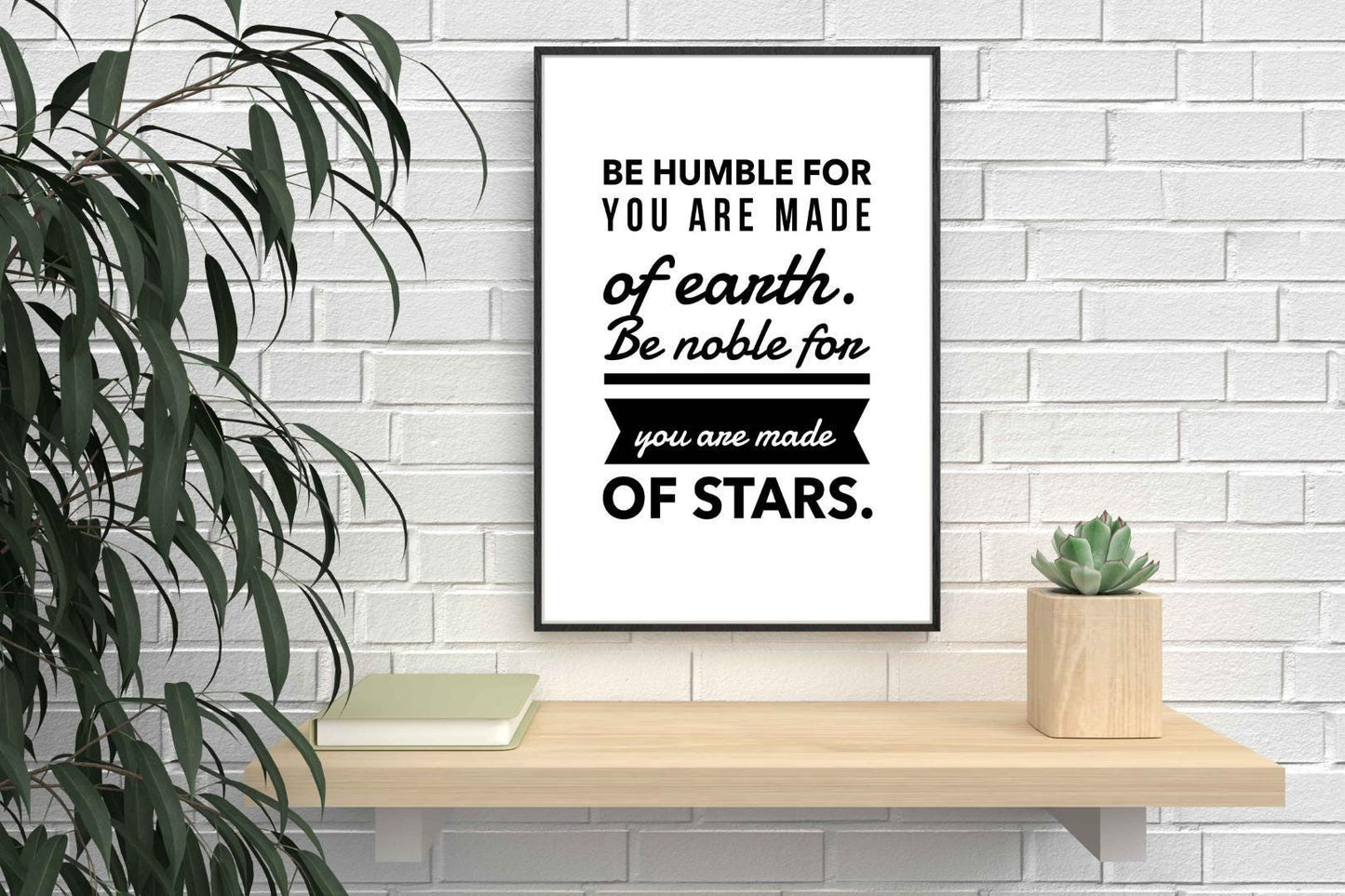 Be Humble Be Noble Motivational Inspirational Positive Quote Poster Wall
