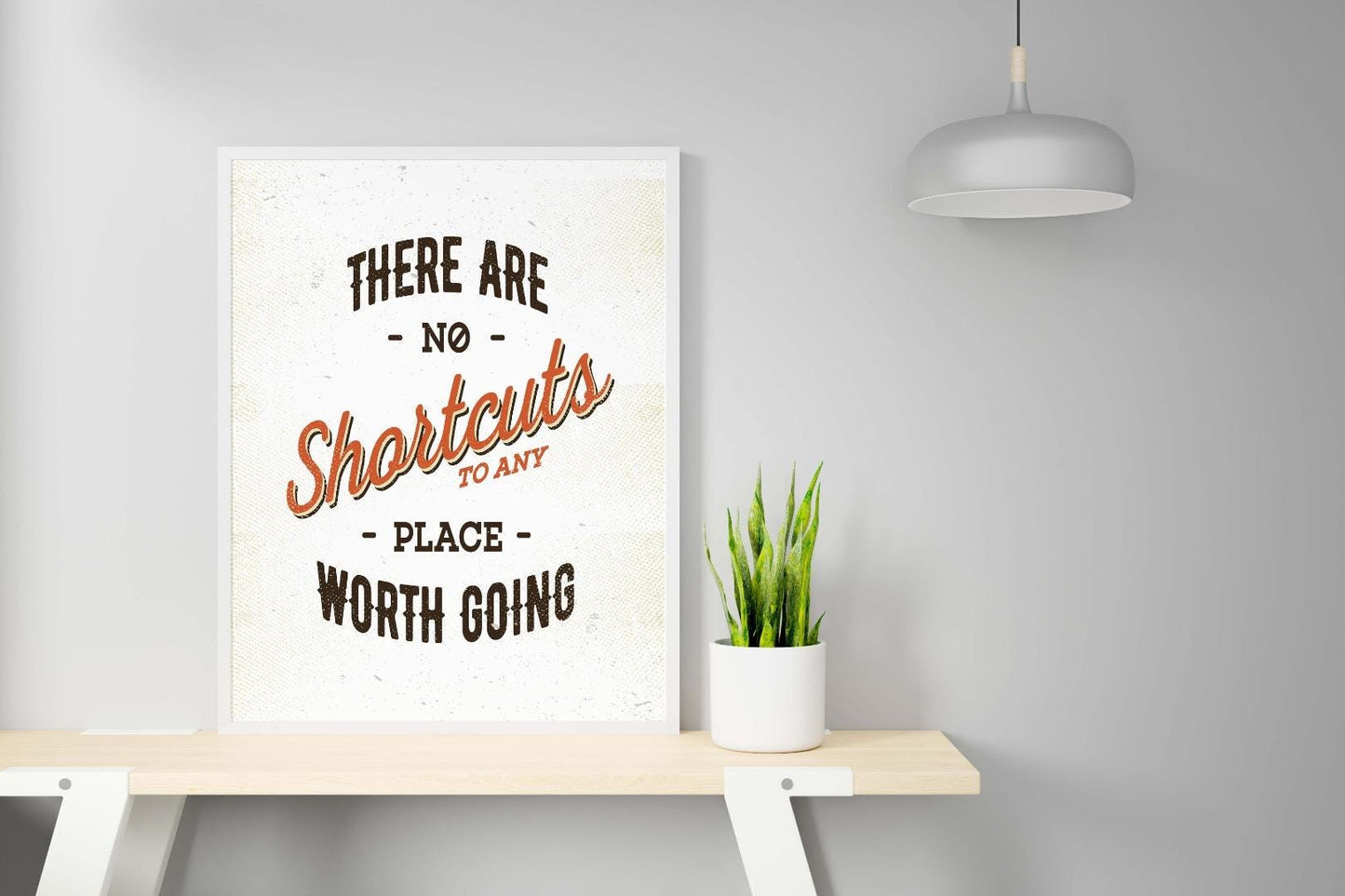 There Are No Shortcuts To Any Inspirational Positive Quote Poster Print Wall