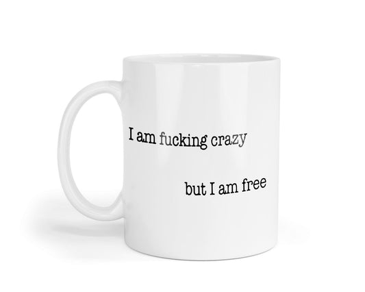 Crazy But Free Mug – Funny Quote Coffee Cup, Novelty Gift