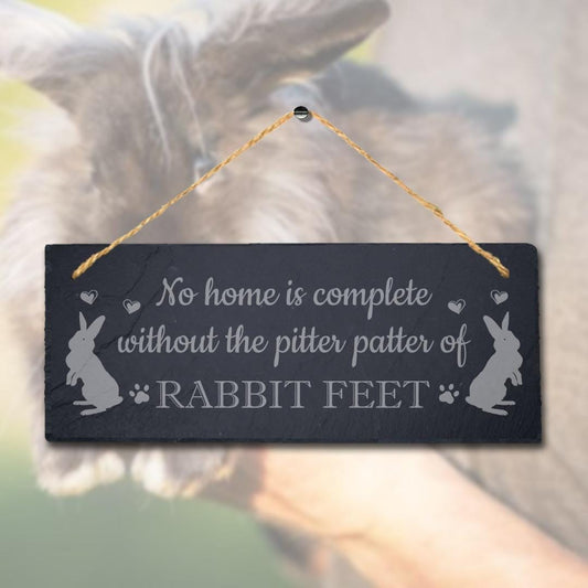 No Home Complete Without Pitter Patter Rabbit Hanging Slate Bunny Plaque Sign