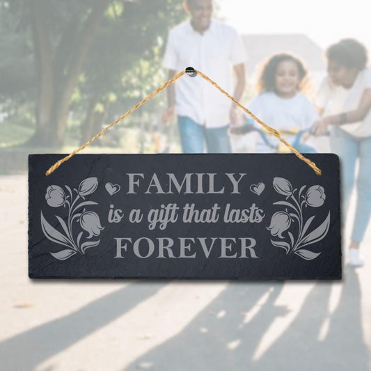 Family Is Gift That Lasts Forever Laser Engraved Hanging Slate Home Plaque Sign