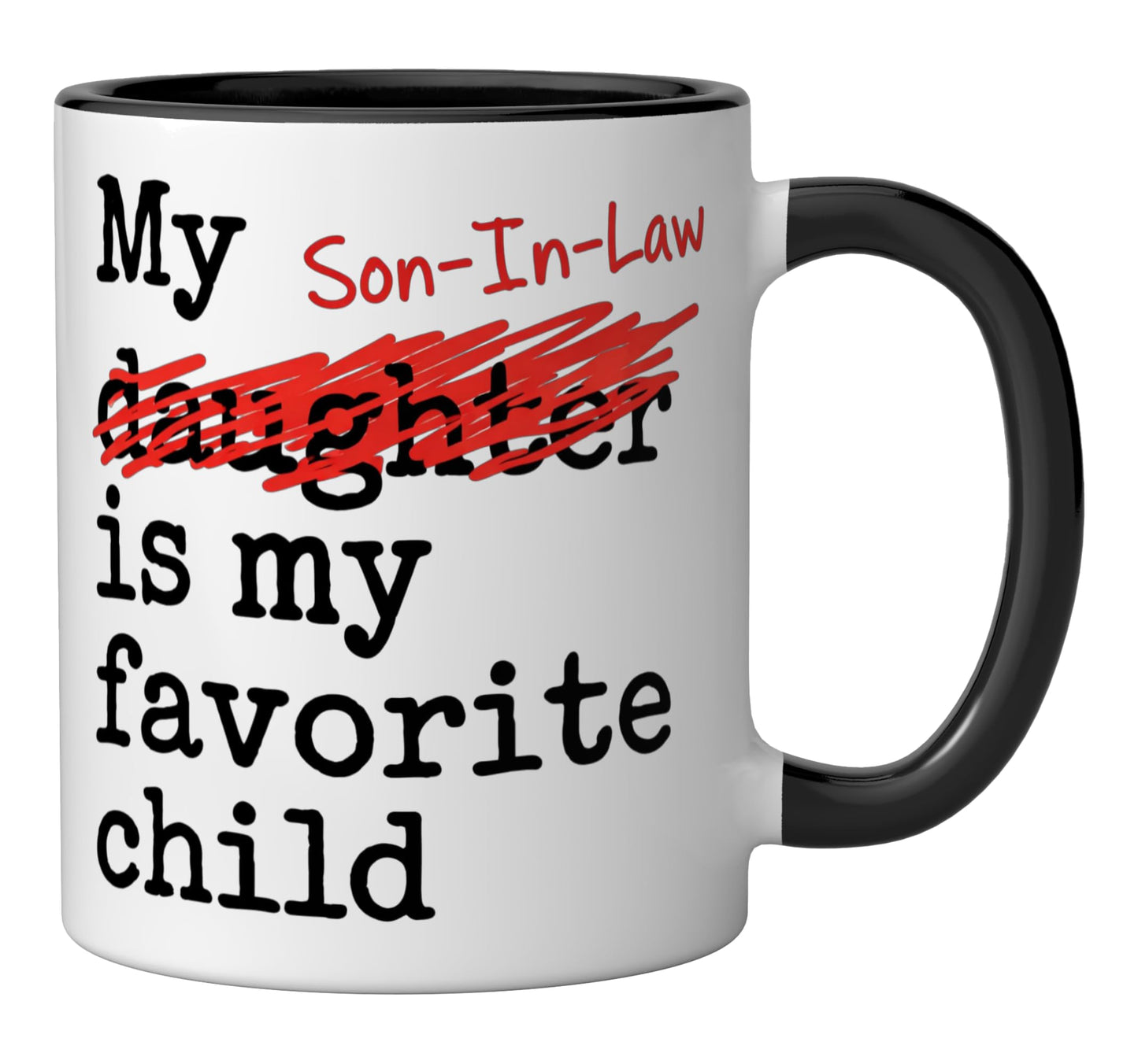 My Son-In-Law is my favourite child Coffee Mug | Ceramic Coffee Mug | Father's Day Gift | Stylish Printed Design | Tea & Coffee Cup | 11oz | Black Two-Tone Design