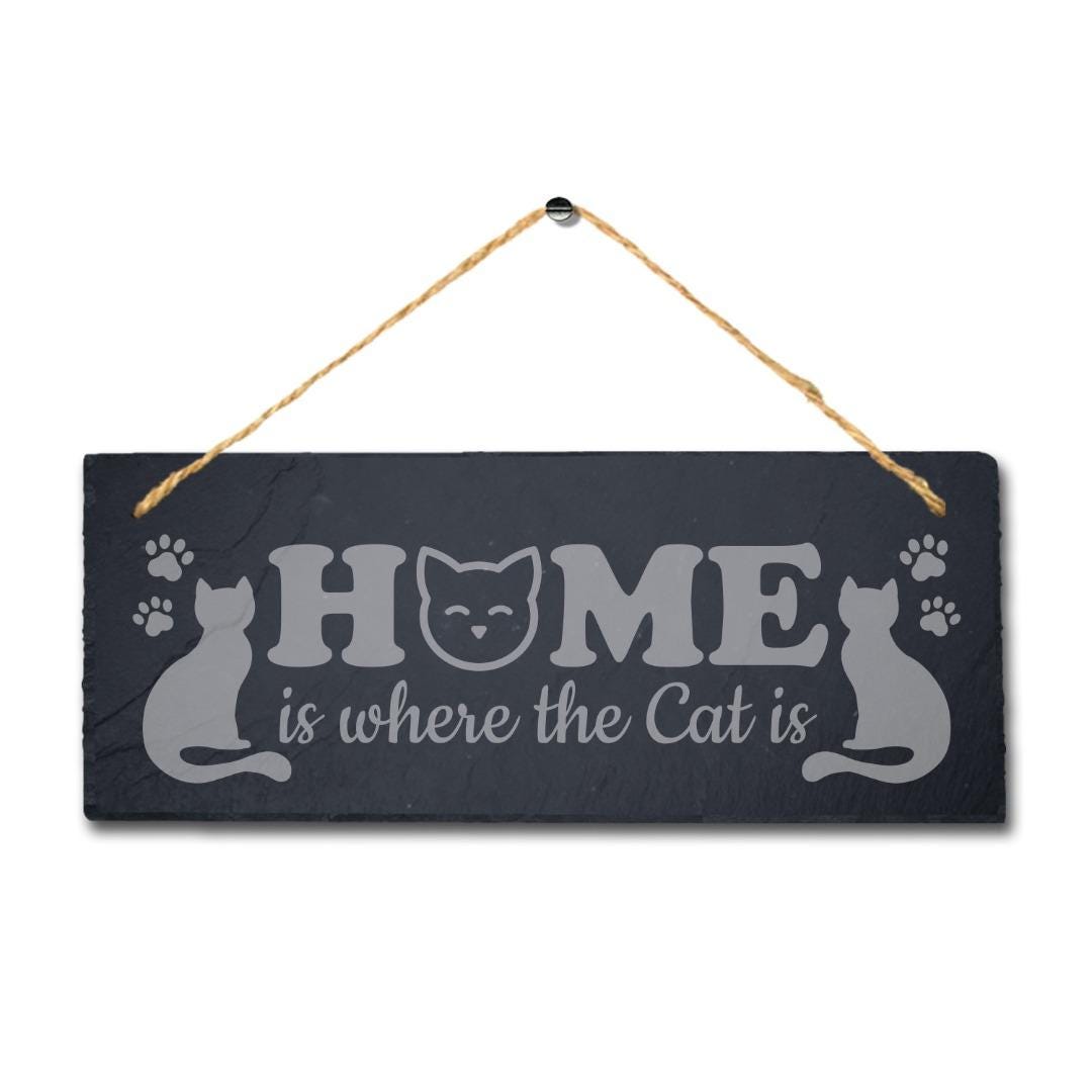 Home Is Where The Cat Is Laser Engraved Hanging Slate Pet Ideal Gift Plaque Sign