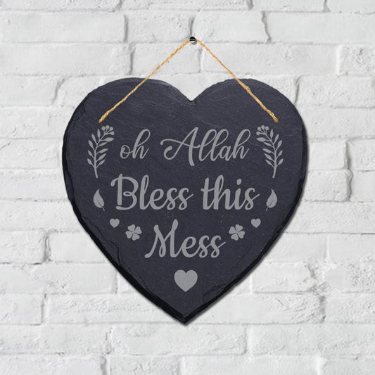 Oh Allah Bless This Mess Engraved Wall Hanging Heart Shape Slate Plaque Sign