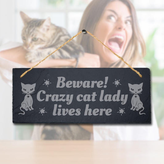 Beware Crazy Cat Lady Lives Here Laser Engraved Hanging Slate Pet Plaque Sign