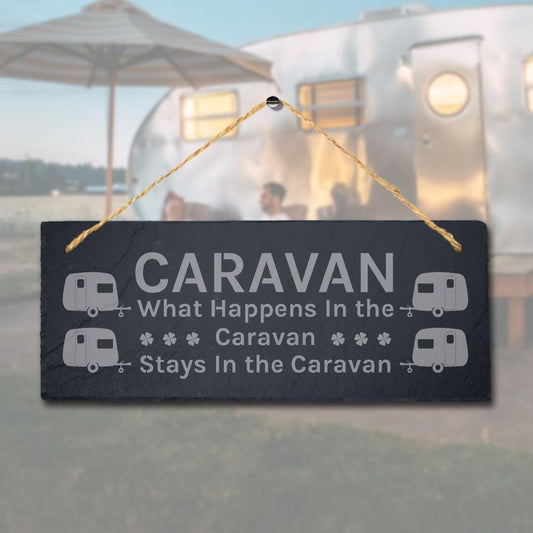 What Happens In Caravan Stays In Laser Engraved Hanging Slate Garden Plaque Sign