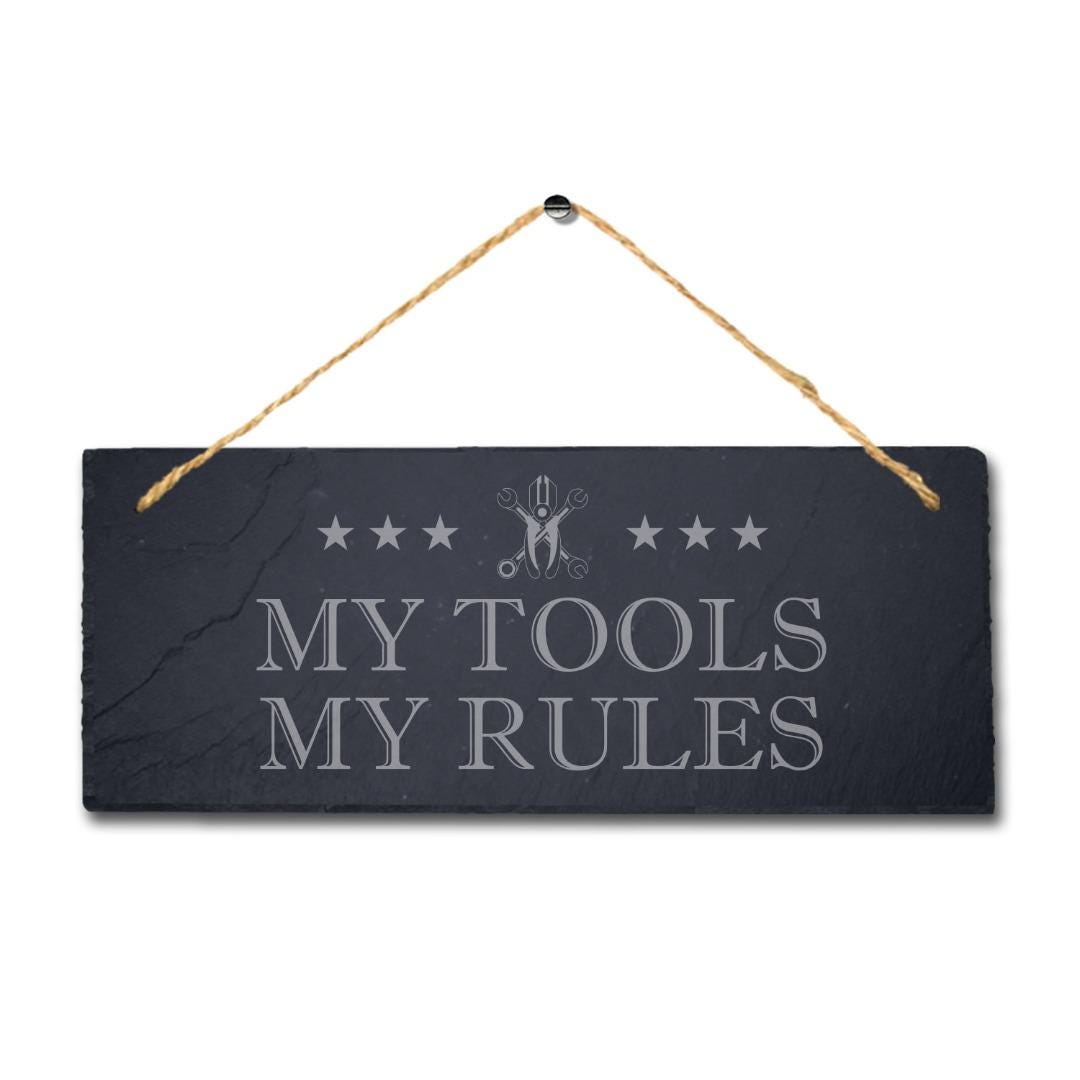 My Tools My Rules Laser Engraved Hanging Slate Workshop Shed Garage Plaque Sign