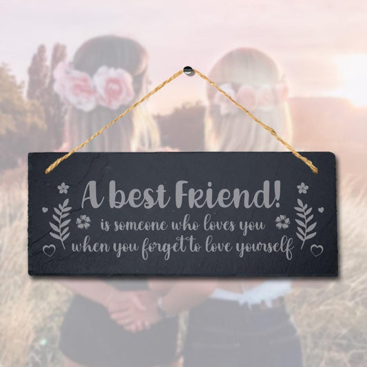 Best Friend Hanging Slate Someone Loves Friendship Day Friends Gift Plaque Sign