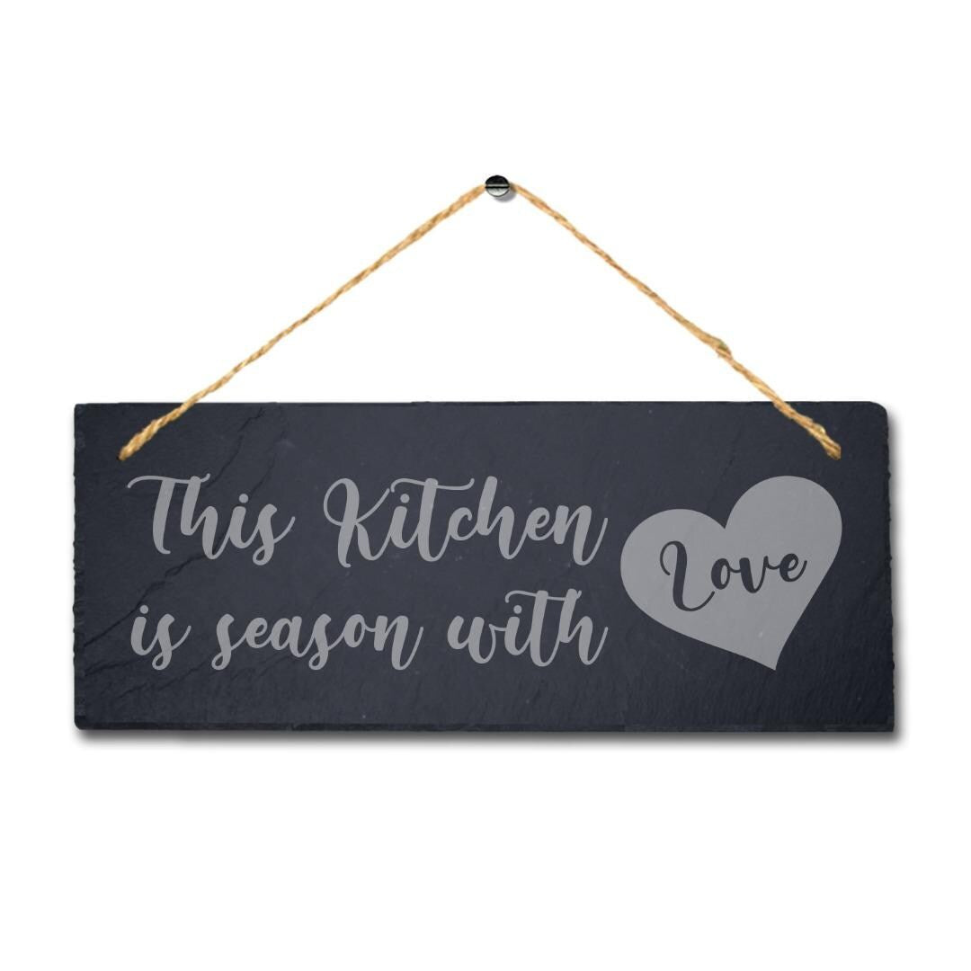The Kitchen Is Season With Love Laser Engraved Hanging Slate Home Plaque Sign