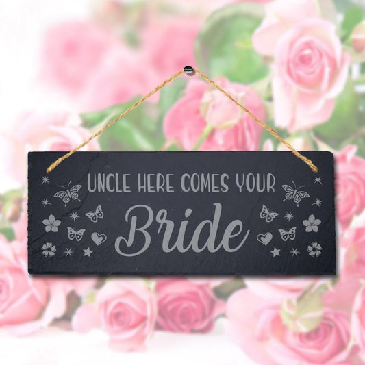 Uncle Here Comes Your Bride Laser Engraved Hanging Slate Wedding Plaque Sign