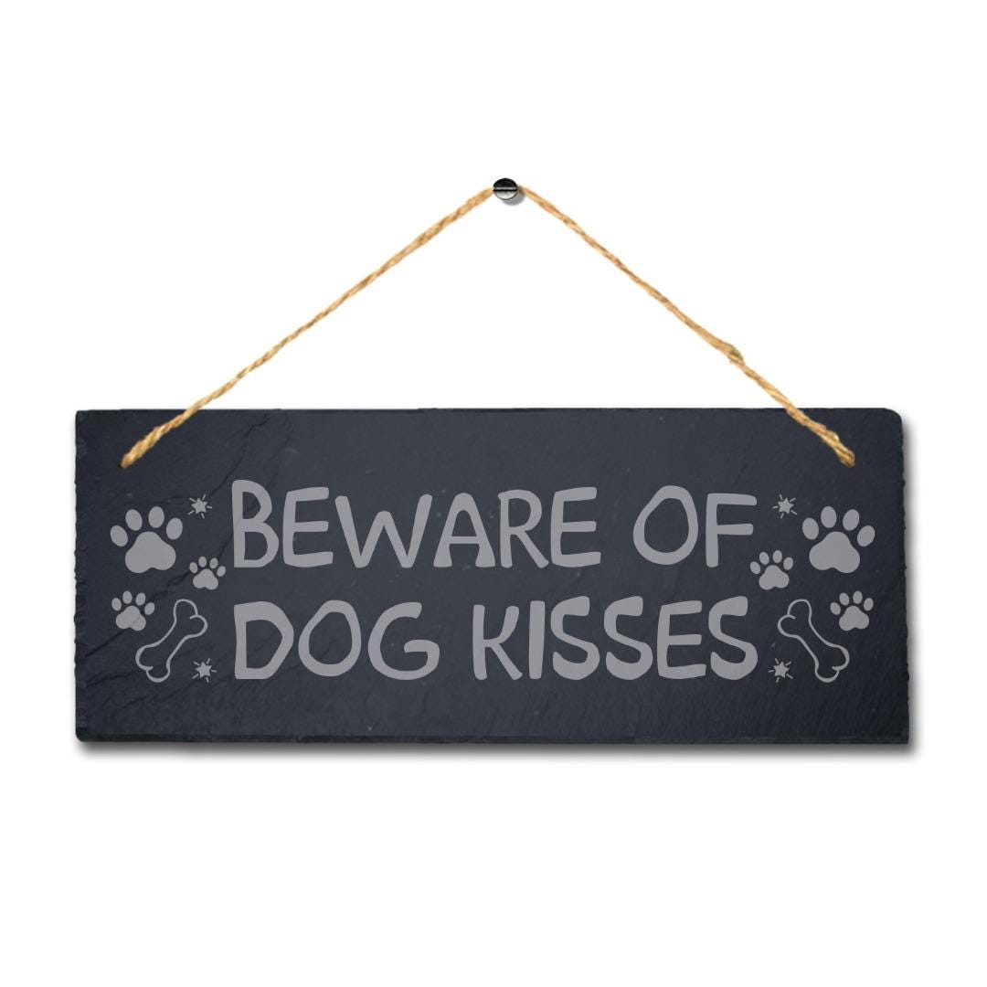 Beware Of Dog Kisses Hanging Slate Kennels Pup Puppy Funny Gift Home Wall Sign