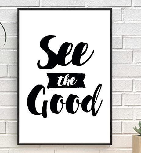 See The Good Inspirational Positive Thoughts Quote Picture Poster Print Wall