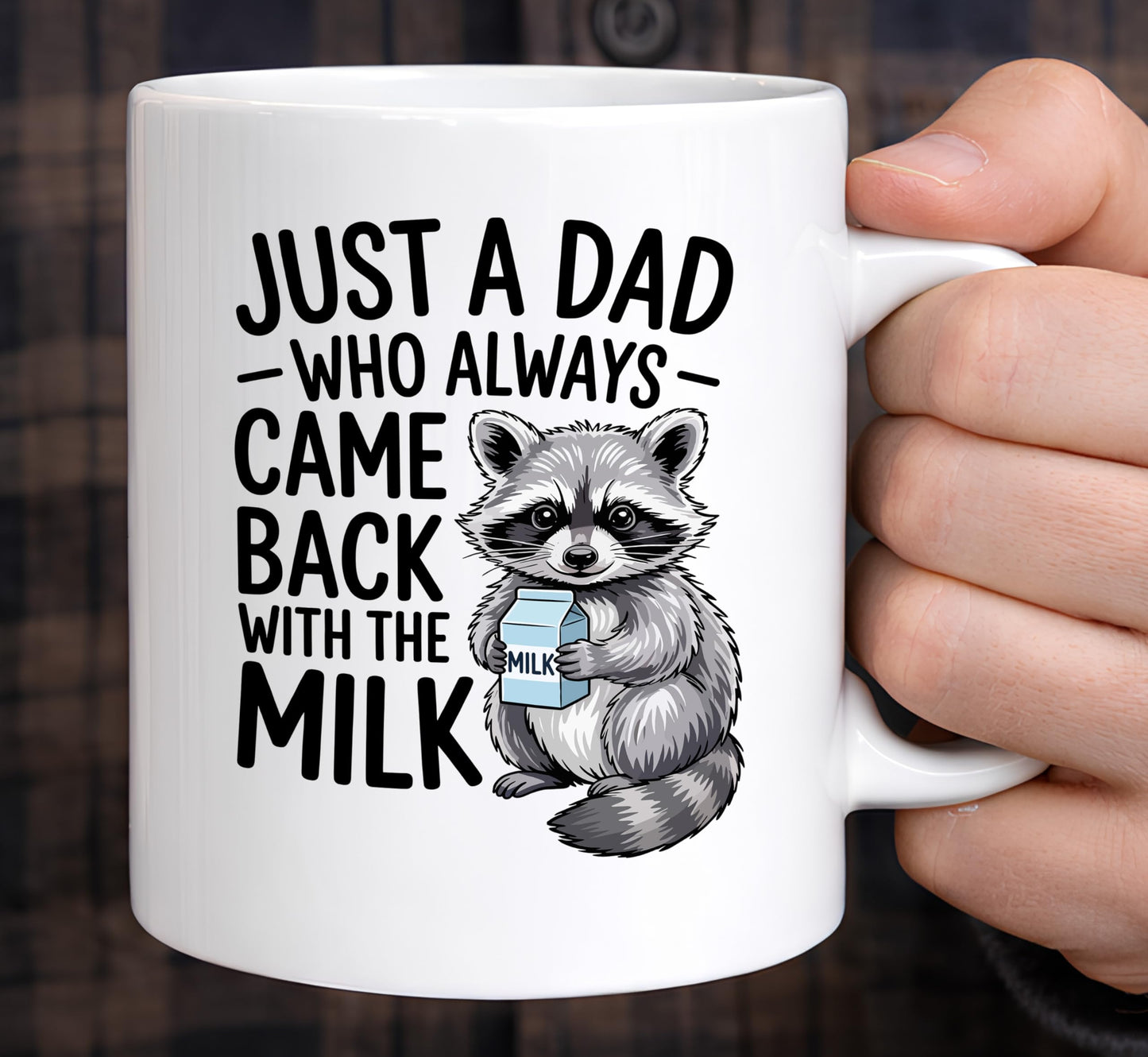Just a Dad Who Always Came Back With the Milk Funny Raccoon | Ceramic Coffee Mug | Father's Day Gift | Stylish Printed Design | Tea & Coffee Cup | 11oz