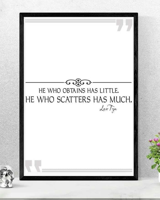 He Who Obtains Has Little Positive Thought Quote Art Poster Print Wall