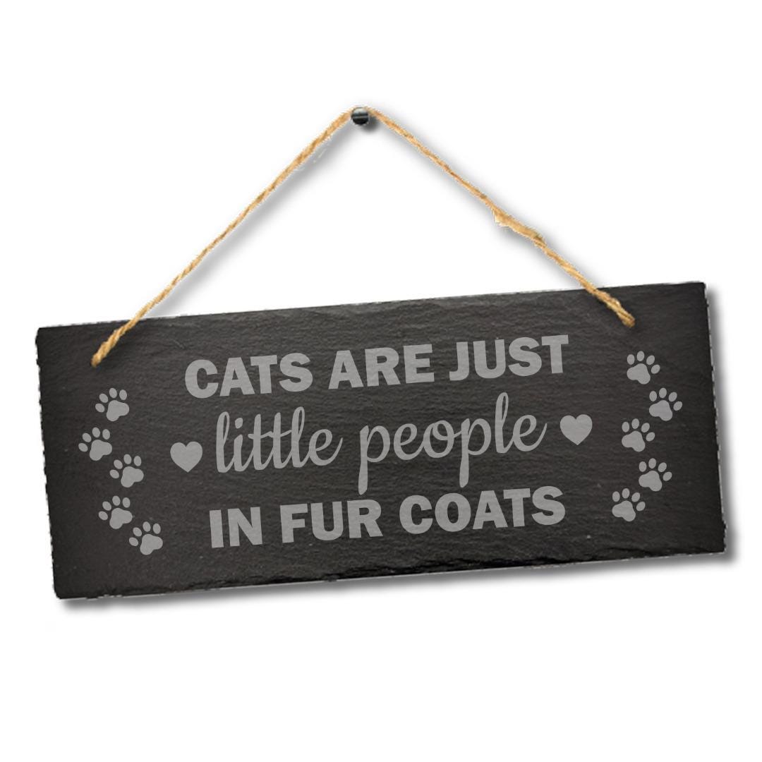 Cats Are Just Little People Humorous Engraved Hanging Slate Home Decor Plaque