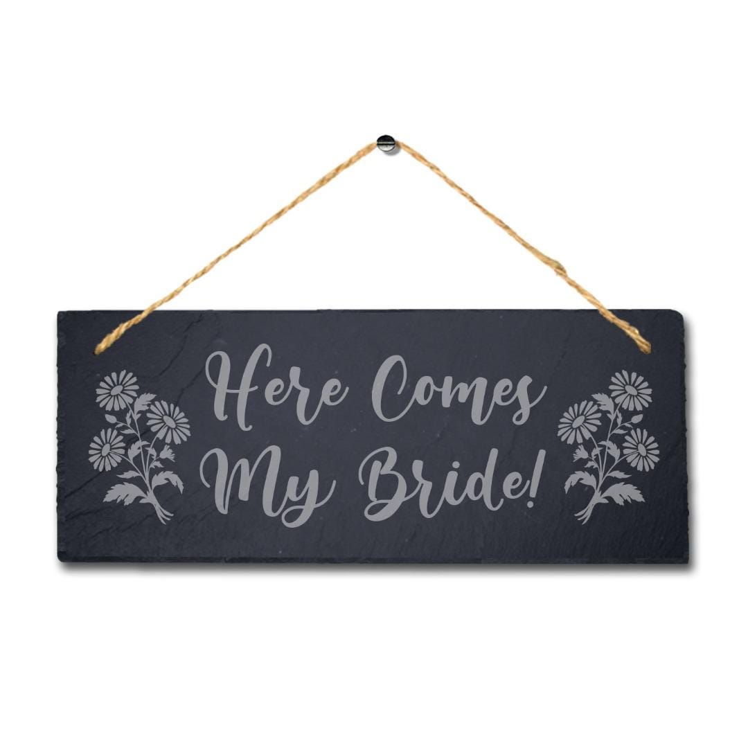 Here Comes My Bride Laser Engraved Hanging Slate Wedding Couple Home Plaque Sign