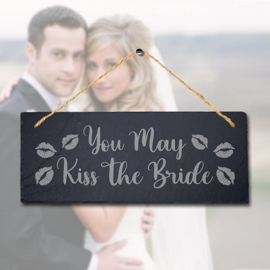 You May Kiss Bride Laser Engraved Hanging Slate Wedding Celebration Plaque Sign