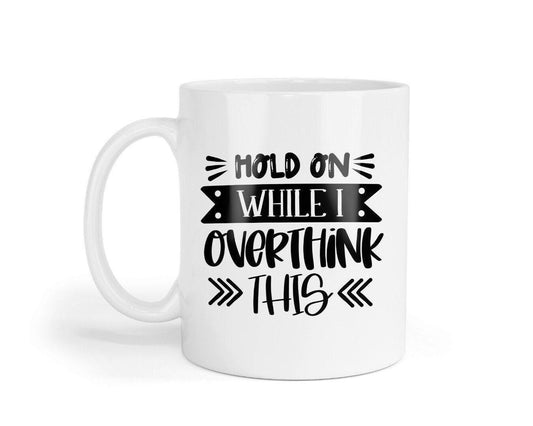 Funny 'Hold On While I Overthink This' Mug & Coaster Set