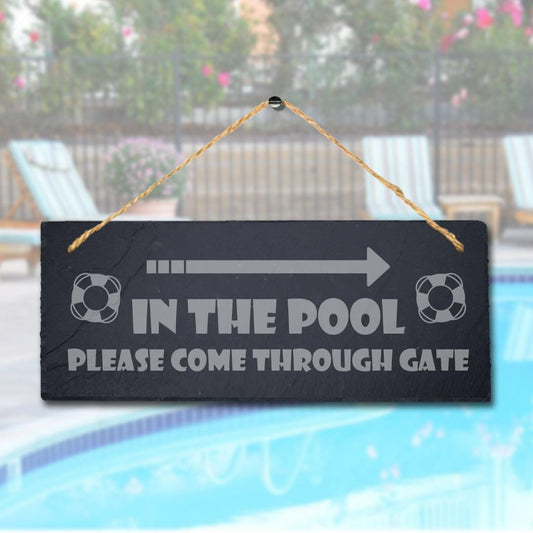 In Pool Please Come Through Gate Laser Engraved Hanging Slate Pond Plaque Sign